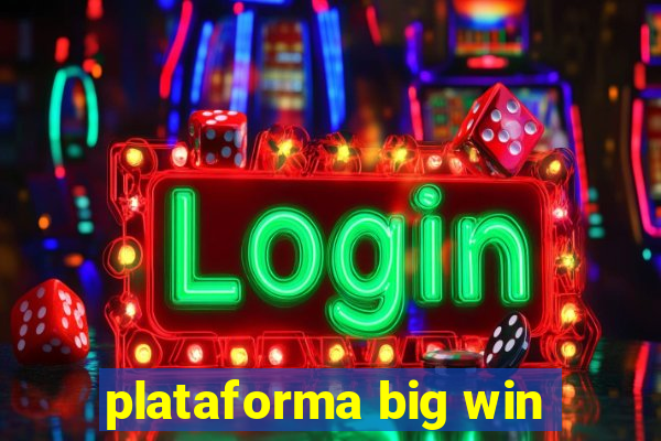 plataforma big win